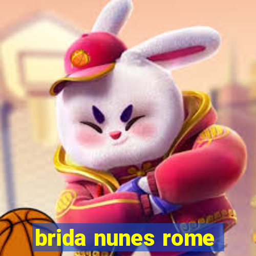 brida nunes rome